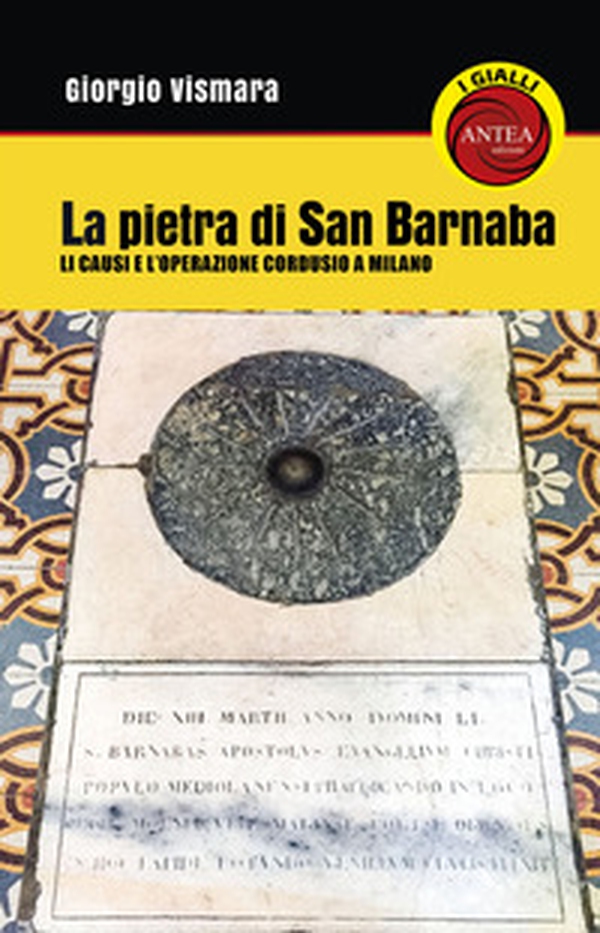 La pietra di San Barnaba. Li Causi e l'operazione Cordusio a Milano - Librerie.coop La pietra di San Barnaba. Li Causi e l'operazione Cordusio a Milano - Librerie.coop