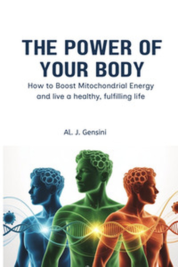 The power of your body. How to boost mitochondrial energy and live a healthy, fulfilling life - Librerie.coop