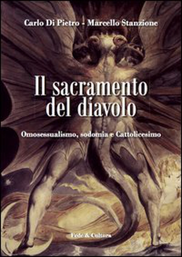 Il sacramento del diavolo. Omosessualismo, sodomia e cattolicesimo - Librerie.coop Il sacramento del diavolo. Omosessualismo, sodomia e cattolicesimo - Librerie.coop