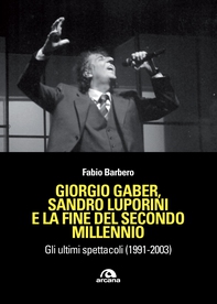Giorgio Gaber, Sandro Luporini e la fine del secondo millennio - Librerie.coop