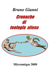Cronache di teologia aliena - Librerie.coop
