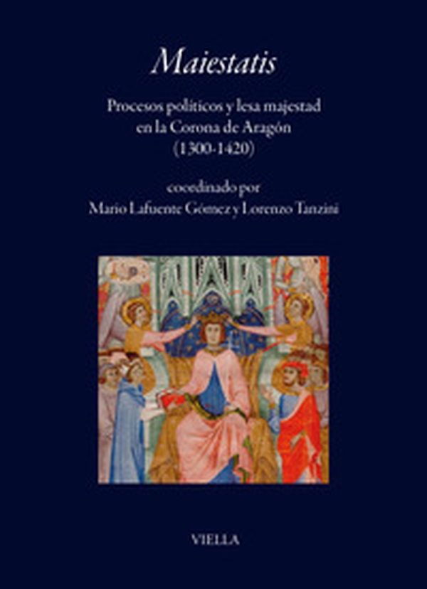 Maiestatis. Procesos políticos y lesa majestad en la Corona de Aragón (1300-1420) - Librerie.coop