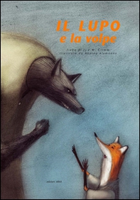 Il lupo e la volpe - Librerie.coop Il lupo e la volpe - Librerie.coop