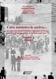 Caro ministro le scrivo... Le carte riservate di prefetture e questure di Perugia e Terni sull'attività politica in Umbria negli anni '70 - Vol. 1 - Librerie.coop
