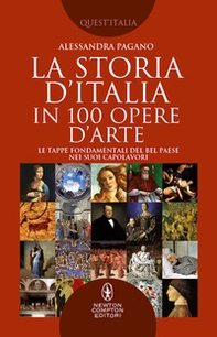 La storia D'Italia in 100 opere d'arte. Le tappe fondamentali del Bel Paese nei suoi capolavori - Librerie.coop La storia D'Italia in 100 opere d'arte. Le tappe fondamentali del Bel Paese nei suoi capolavori - Librerie.coop
