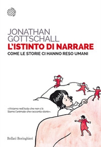 L'istinto di narrare. Come le storie ci hanno reso umani - Librerie.coop L'istinto di narrare. Come le storie ci hanno reso umani - Librerie.coop