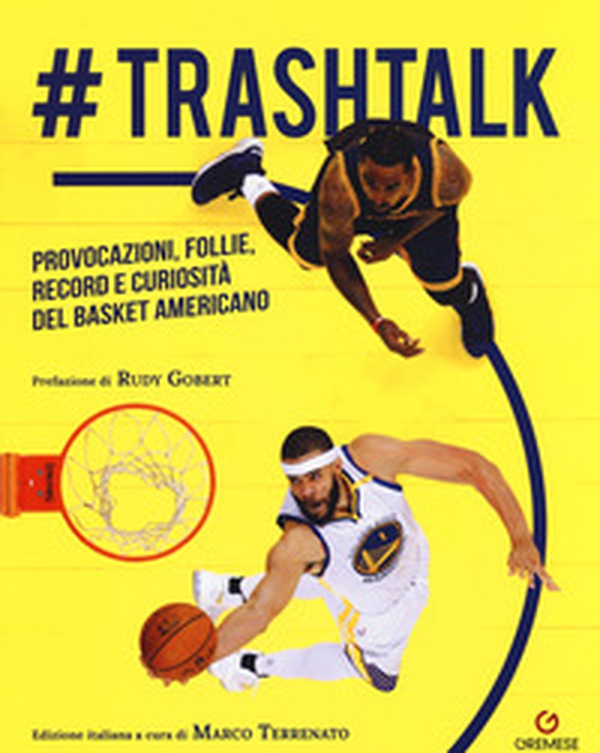#trashtalk. Provocazioni, follie, record e curiosità del basket americano - Librerie.coop #trashtalk. Provocazioni, follie, record e curiosità del basket americano - Librerie.coop