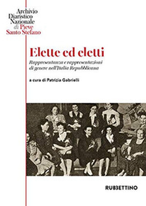Elette ed eletti. Rappresentanza e rappresentazioni di genere nell'Italia Repubblicana - Librerie.coop Elette ed eletti. Rappresentanza e rappresentazioni di genere nell'Italia Repubblicana - Librerie.coop