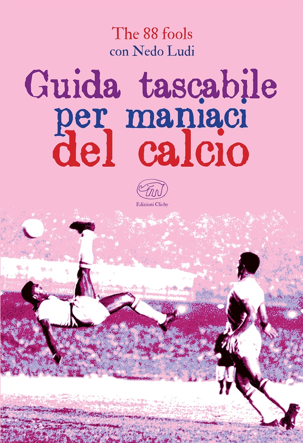 Guida tascabile per maniaci del calcio - Librerie.coop Guida tascabile per maniaci del calcio - Librerie.coop