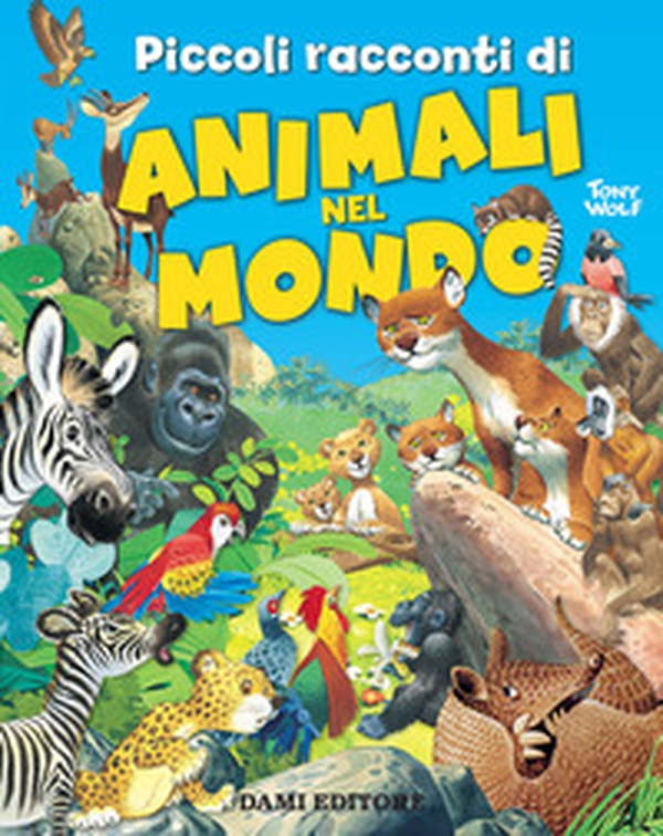 Piccoli racconti di animali nel mondo - Librerie.coop Piccoli racconti di animali nel mondo - Librerie.coop