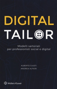 Digital tailor. Modelli sartoriali per professionisti social e digital - Librerie.coop