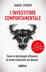 L'investitore comportamentale. Come la psicologia influenza le nostre decisioni sul denaro - Librerie.coop