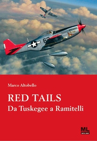 Red Tails. Da Tuskegee a Ramitelli - Librerie.coop