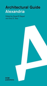 Alexandria. Architectural guide - Librerie.coop