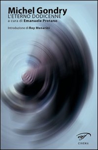 Michel Gondry. L'eterno dodicenne - Librerie.coop