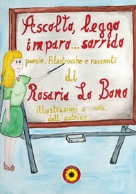 Ascolto, leggo, imparo... sorrido. Poesie, filastrocche e racconti - Librerie.coop Ascolto, leggo, imparo... sorrido. Poesie, filastrocche e racconti - Librerie.coop