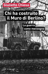 Chi ha costruito il Muro di Berlino? - Librerie.coop