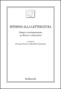 Ritorno alla letteratura. Saggi e testimonianze su «Retour à Zanzibar» - Librerie.coop