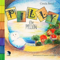 Pilly the pillow. Ediz. italiana e inglese - Librerie.coop Pilly the pillow. Ediz. italiana e inglese - Librerie.coop