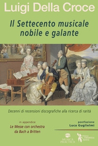 Il Settecento musicale nobile e galante - Librerie.coop Il Settecento musicale nobile e galante - Librerie.coop