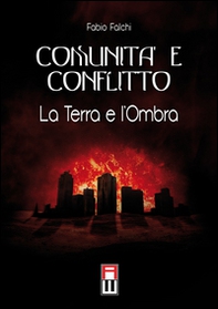 Comunità e conflitto. La terra e l'ombra - Librerie.coop