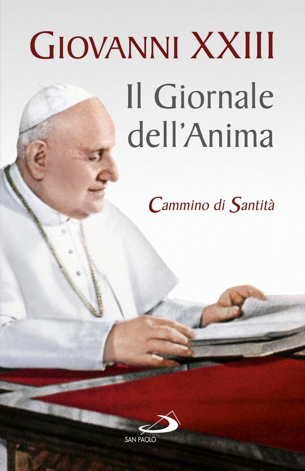 Il Giornale dell'anima. Cammino di santità. Pagine scelte - Librerie.coop Il Giornale dell'anima. Cammino di santità. Pagine scelte - Librerie.coop