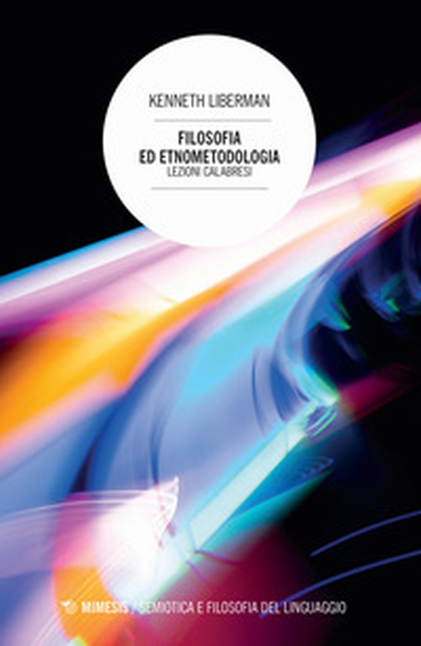 Filosofia ed etnometodologia. Lezioni calabresi - Librerie.coop Filosofia ed etnometodologia. Lezioni calabresi - Librerie.coop