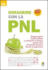 Dimagrire con la PNL. Raggiungere il peso giusto e rimanere in forma grazie alla programmazione neuro-linguistica - Librerie.coop Dimagrire con la PNL. Raggiungere il peso giusto e rimanere in forma grazie alla programmazione neuro-linguistica - Librerie.coop