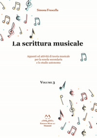 La scrittura musicale. Appunti ed attività di teoria musicale per la scuola secondaria e lo studio autonomo - Librerie.coop
