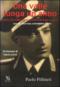 Una valle lunga un anno. Sondrio, 28/4/1945: quando Germano con Ennio, Ettore e... - Librerie.coop Una valle lunga un anno. Sondrio, 28/4/1945: quando Germano con Ennio, Ettore e... - Librerie.coop