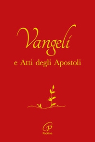 Vangelo e Atti degli Apostoli. Copertina rossa e oro - Librerie.coop Vangelo e Atti degli Apostoli. Copertina rossa e oro - Librerie.coop