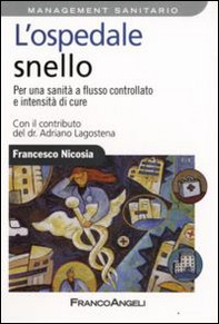 L'ospedale snello. Per una sanità a flusso controllato e intensità di cure - Librerie.coop