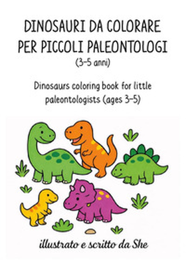 Dinosauri da colorare per piccoli paleontologi-Dinosaurs coloring book for little paleontologists - Librerie.coop