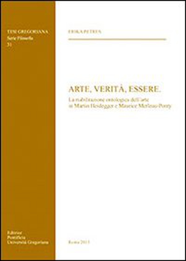 Arte, verità, essere. La riabilitazione ontologica dell'arte in Martin Heidegger e Maurice Merleau-Ponty - Librerie.coop Arte, verità, essere. La riabilitazione ontologica dell'arte in Martin Heidegger e Maurice Merleau-Ponty - Librerie.coop