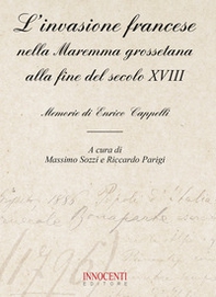 L'invasione francese nella Maremma grossetana alla fine del secolo XVIII. Memorie di Enrico Cappelli - Librerie.coop