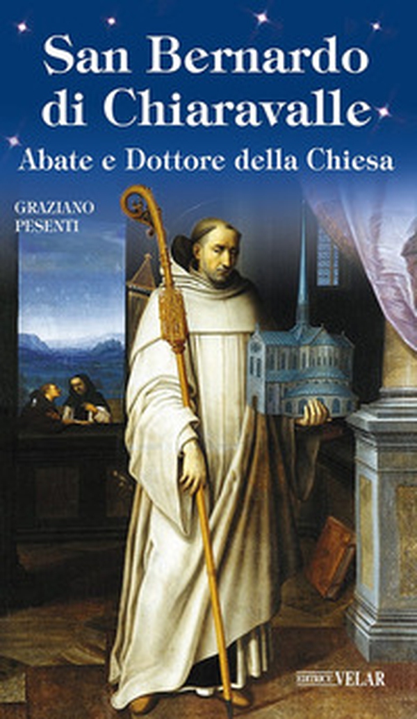 San Bernardo di Chiaravalle. Abate e Dottore della Chiesa - Librerie.coop San Bernardo di Chiaravalle. Abate e Dottore della Chiesa - Librerie.coop