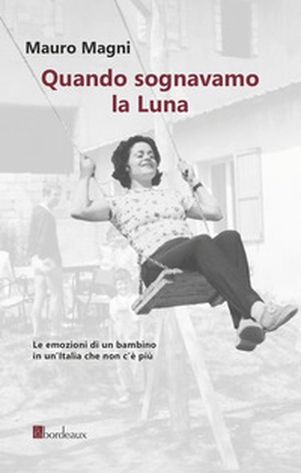 Quando sognavamo la luna - Librerie.coop Quando sognavamo la luna - Librerie.coop