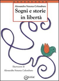 Sogni e storie in libertà - Librerie.coop Sogni e storie in libertà - Librerie.coop