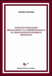 Note sui linguaggi specialistici, la terminologia e il linguaggio economico spagnolo - Librerie.coop