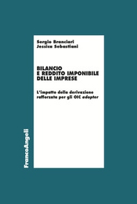 Bilancio e reddito imponibile delle imprese. L'impatto della derivazione rafforzata per gli OIC adopter - Librerie.coop Bilancio e reddito imponibile delle imprese. L'impatto della derivazione rafforzata per gli OIC adopter - Librerie.coop