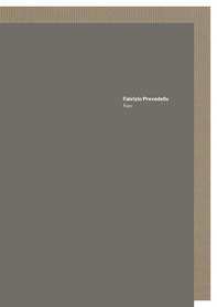 Fabrizio Prevedello. Rupe. Catalogo della mostra (Sarzana, 22 maggio-18 luglio 2021). Ediz. italiana e inglese - Librerie.coop