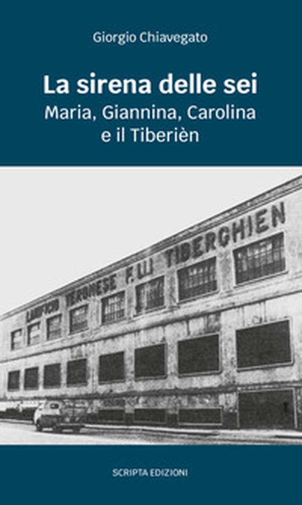 La sirena delle sei. Maria, Giannina, Carolina e il Tiberièn - Librerie.coop