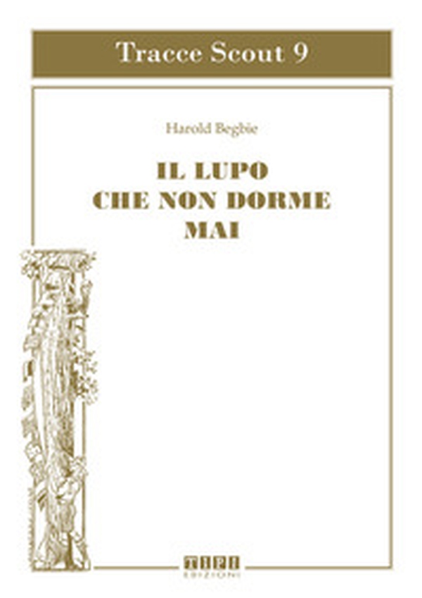 Il lupo che non dorme mai - Librerie.coop Il lupo che non dorme mai - Librerie.coop