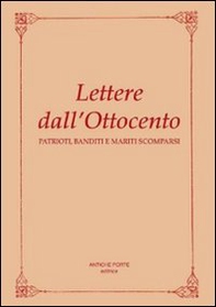 Lettere dall'Ottocento. Patrioti, banditi e mariti scomparsi - Librerie.coop