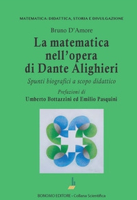 La matematica nell'opera di Dante Alighieri. Spunti biografici a scopo didattico - Librerie.coop