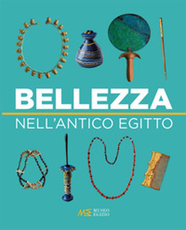 Bellezza nell'antico Egitto - Librerie.coop Bellezza nell'antico Egitto - Librerie.coop