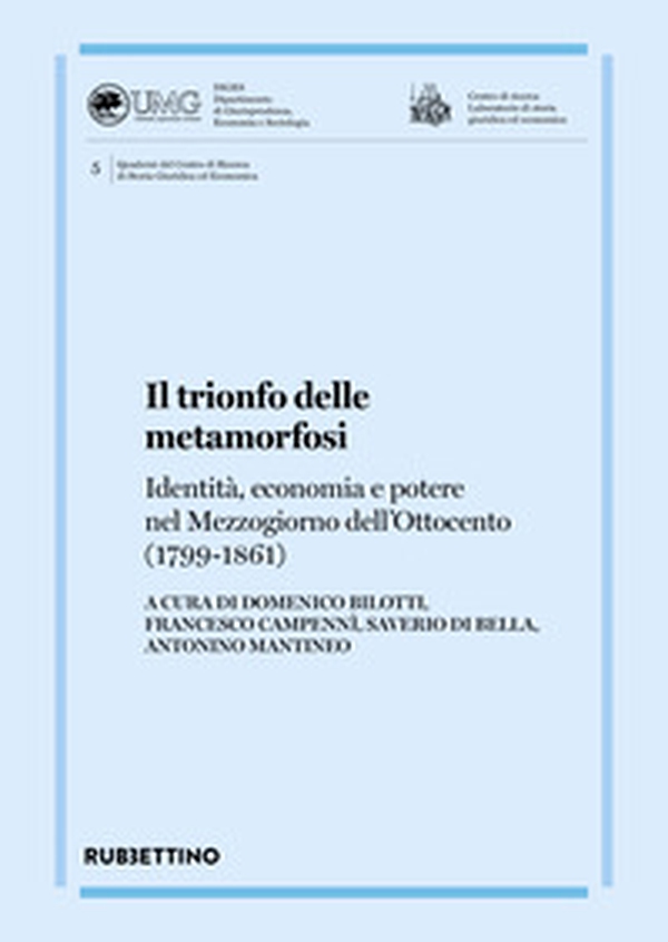 Il trionfo delle metamorfosi. Identità, economia e potere nel Mezzogiorno dell'Ottocento (1799-1861) - Librerie.coop