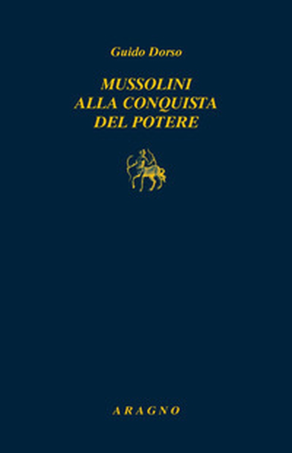 Mussolini alla conquista del potere - Librerie.coop Mussolini alla conquista del potere - Librerie.coop