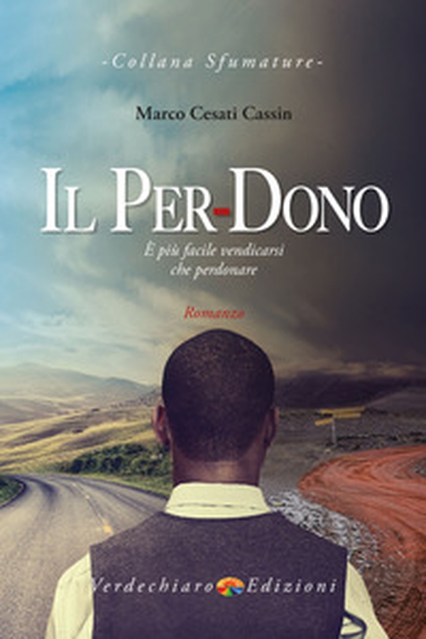 Il per-dono. È più facile vendicarsi che perdonare - Librerie.coop Il per-dono. È più facile vendicarsi che perdonare - Librerie.coop