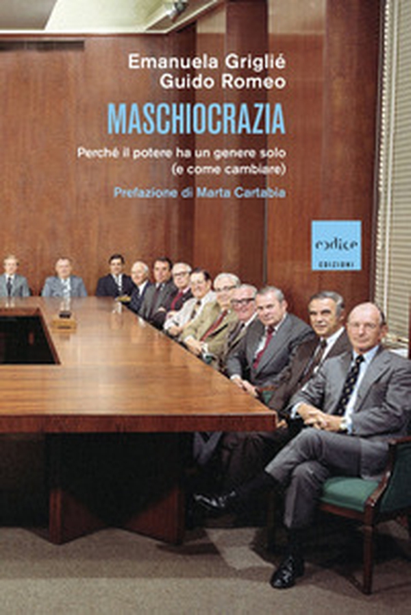Maschiocrazia. Perché il potere ha un genere solo (e come cambiare) - Librerie.coop Maschiocrazia. Perché il potere ha un genere solo (e come cambiare) - Librerie.coop